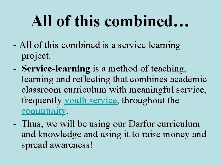 All of this combined… - All of this combined is a service learning project.