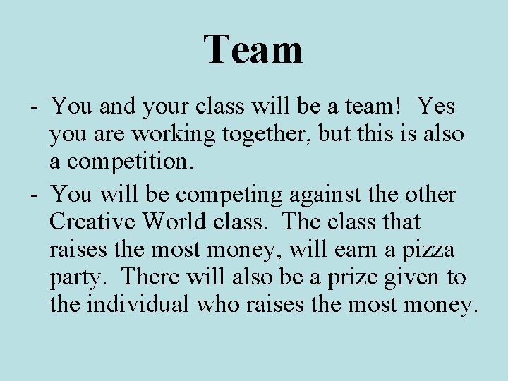Team - You and your class will be a team! Yes you are working