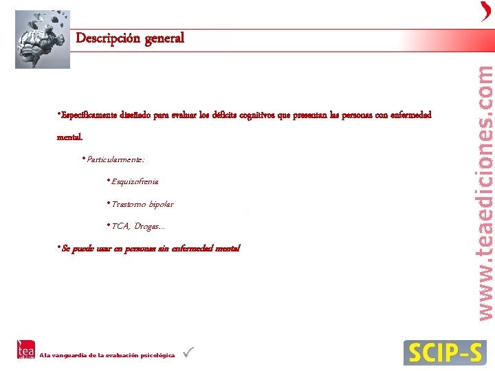 Descripción general • Específicamente diseñado para evaluar los déficits cognitivos que presentan las personas