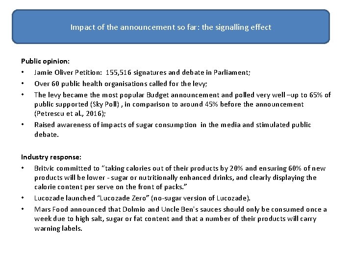 Impact of the announcement so far: the signalling effect Public opinion: • Jamie Oliver