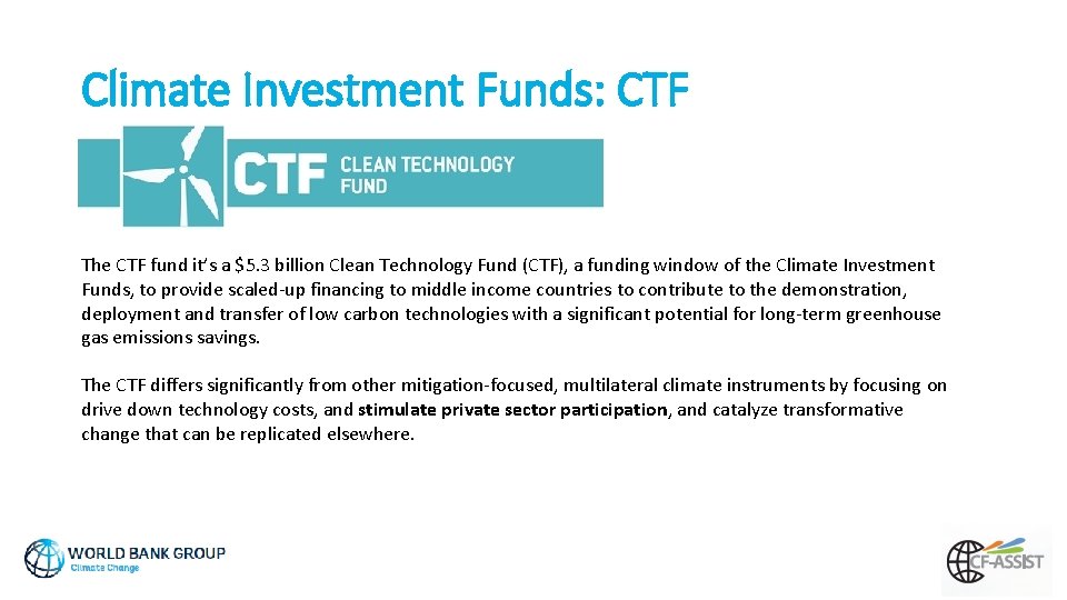 Climate Investment Funds: CTF The CTF fund it’s a $5. 3 billion Clean Technology