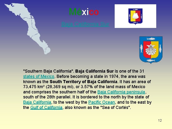 México Baja California Sur "Southern Baja California". Baja California Sur is one of the