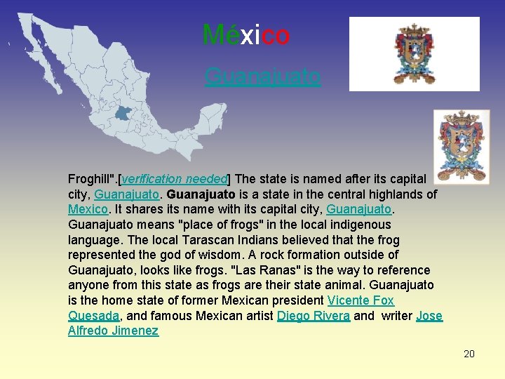 México Guanajuato Froghill". [verification needed] The state is named after its capital city, Guanajuato