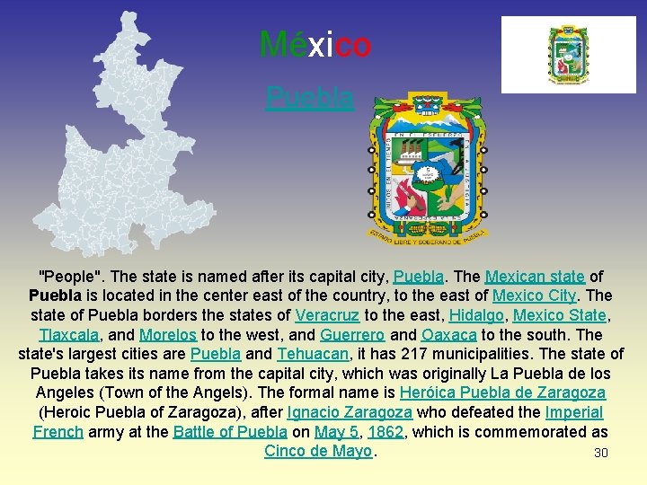 México Puebla "People". The state is named after its capital city, Puebla. The Mexican