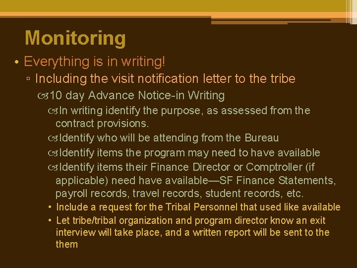 Monitoring • Everything is in writing! ▫ Including the visit notification letter to the