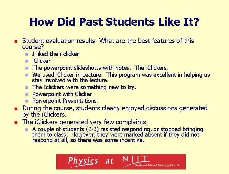 How Did Past Students Like It? Student evaluation results: What are the best features