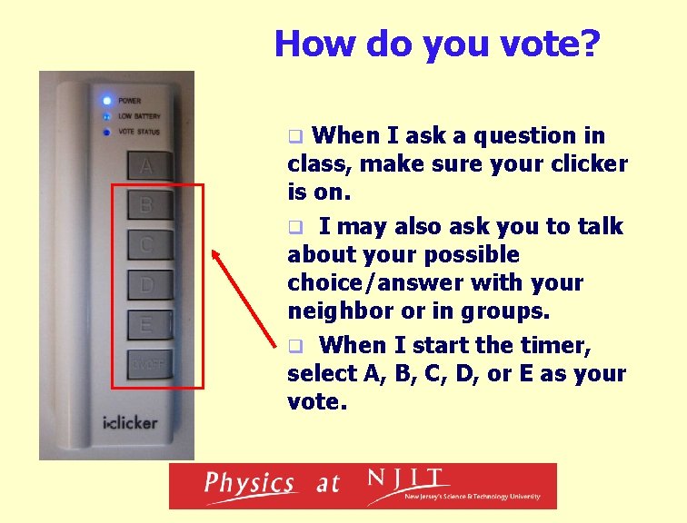 How do you vote? When I ask a question in class, make sure your