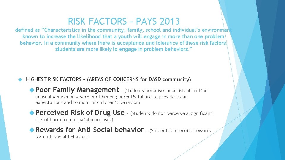 RISK FACTORS – PAYS 2013 defined as “Characteristics in the community, family, school and