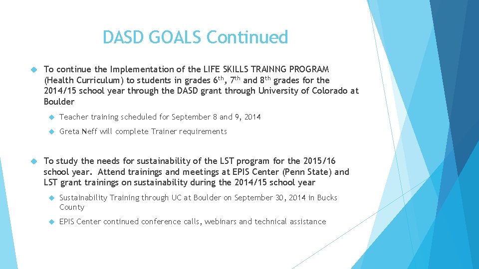 DASD GOALS Continued To continue the Implementation of the LIFE SKILLS TRAINNG PROGRAM (Health
