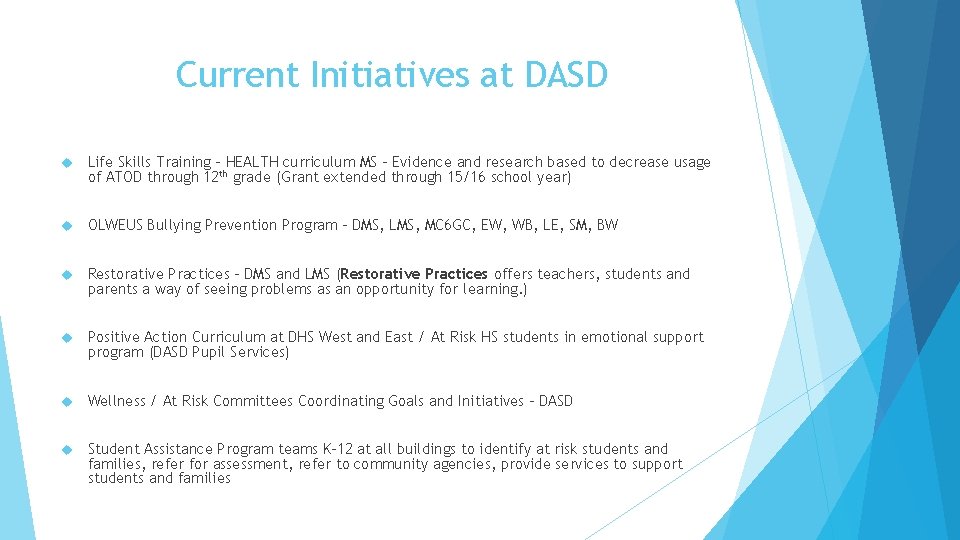 Current Initiatives at DASD Life Skills Training - HEALTH curriculum MS – Evidence and