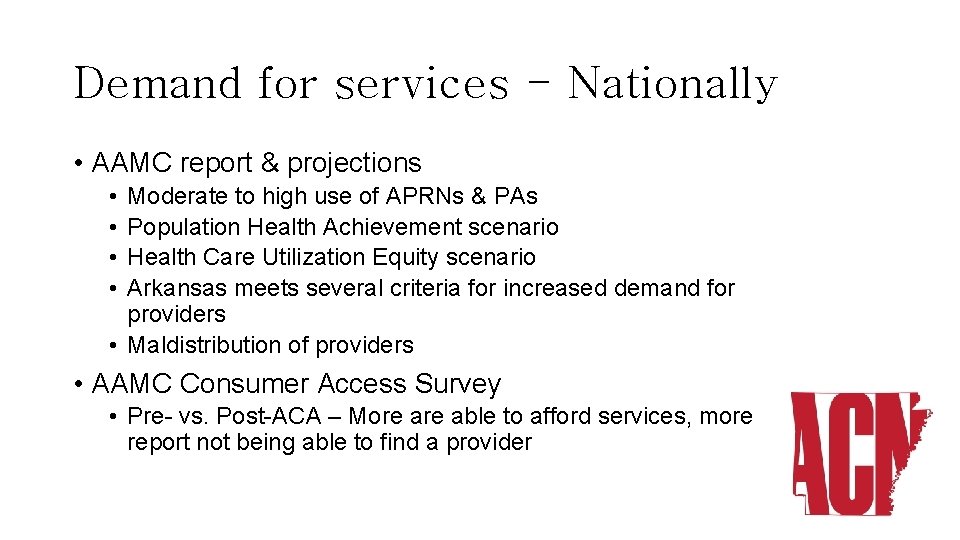 Demand for services - Nationally • AAMC report & projections • • Moderate to