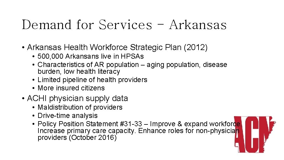 Demand for Services - Arkansas • Arkansas Health Workforce Strategic Plan (2012) • 500,