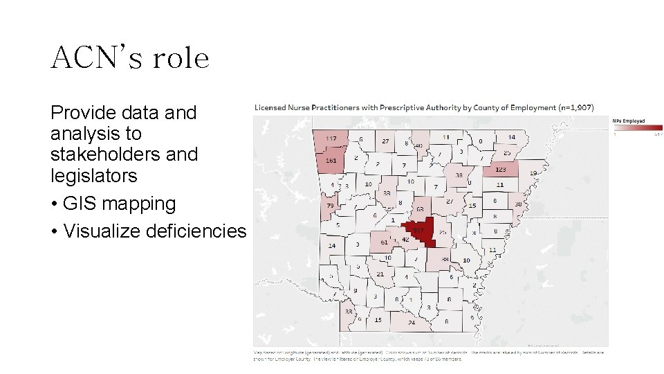 ACN’s role Provide data and analysis to stakeholders and legislators • GIS mapping •