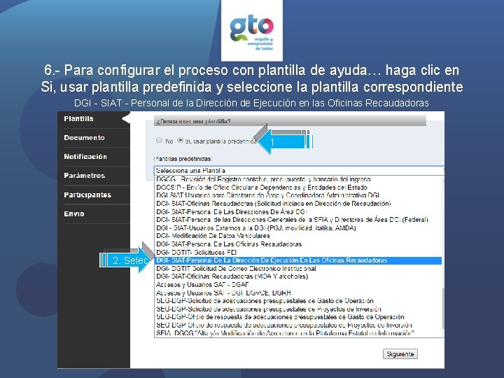 6. - Para configurar el proceso con plantilla de ayuda… haga clic en Si,