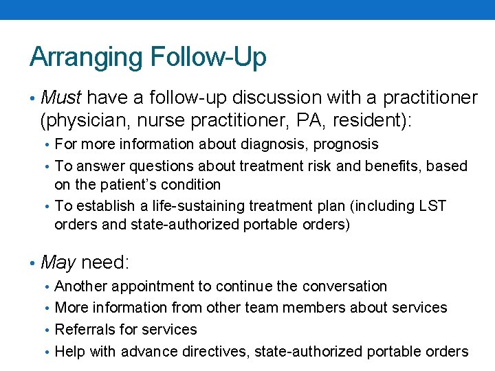 Arranging Follow-Up • Must have a follow-up discussion with a practitioner (physician, nurse practitioner,