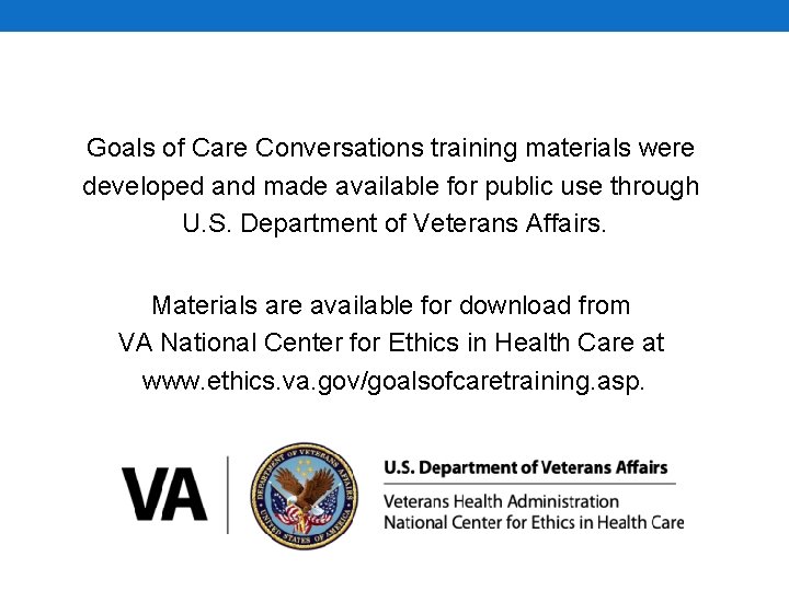 Goals of Care Conversations training materials were developed and made available for public use