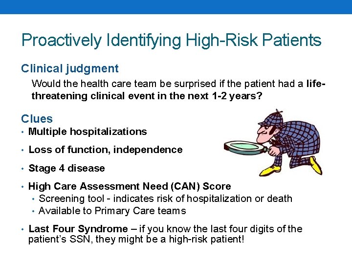 Proactively Identifying High-Risk Patients Clinical judgment Would the health care team be surprised if