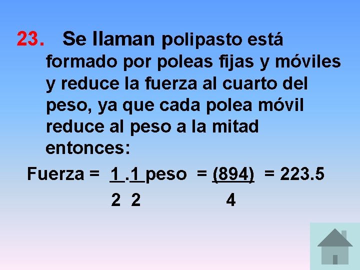 23. Se llaman polipasto está formado por poleas fijas y móviles y reduce la 23. Se llaman polipasto está formado por poleas fijas y móviles y reduce la