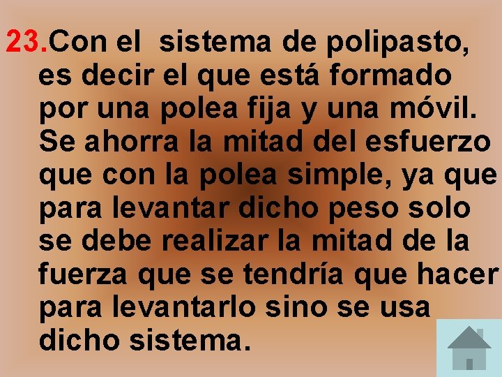 23. Con el sistema de polipasto, es decir el que está formado por una 23. Con el sistema de polipasto, es decir el que está formado por una