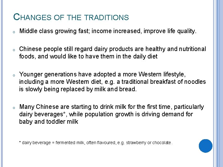 CHANGES OF THE TRADITIONS o Middle class growing fast; income increased, improve life quality.