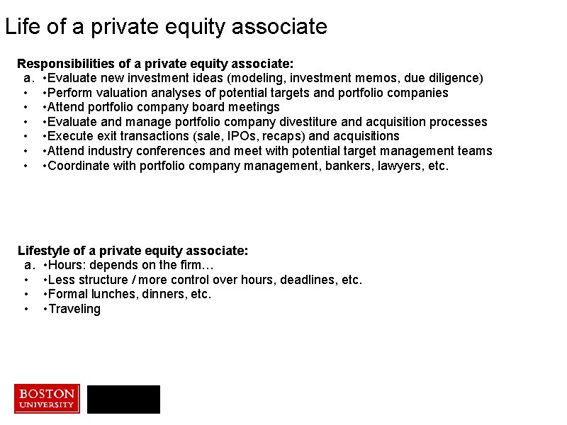 Life of a private equity associate Responsibilities of a private equity associate: a. •