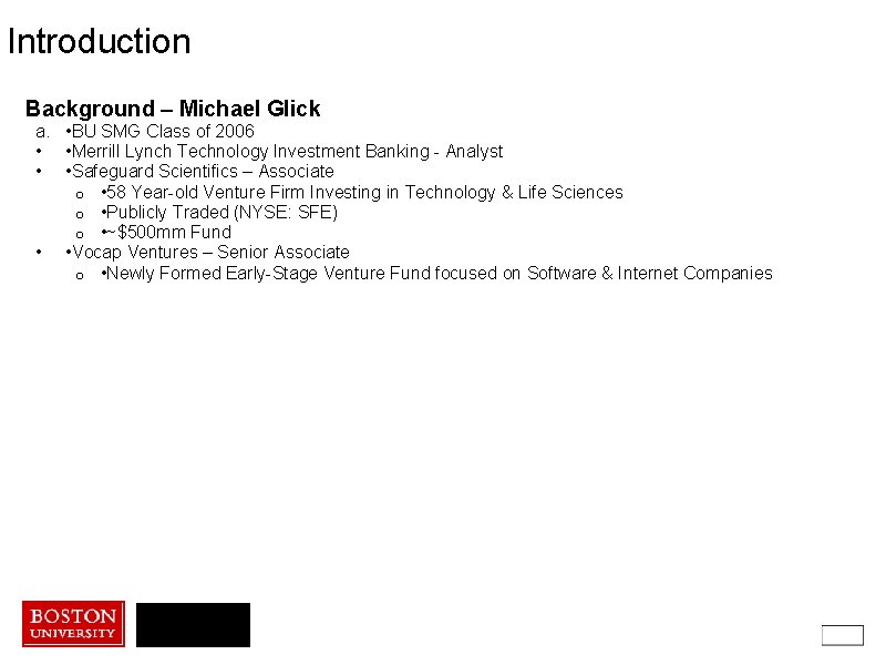 Introduction Background – Michael Glick a. • BU SMG Class of 2006 • •