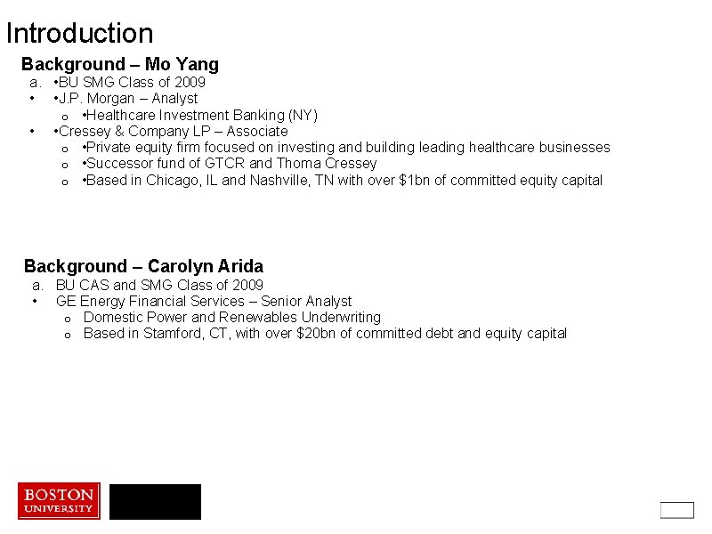 Introduction Background – Mo Yang a. • BU SMG Class of 2009 • •