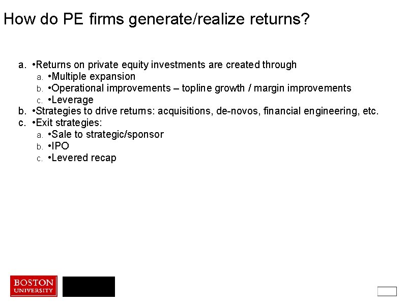 How do PE firms generate/realize returns? a. • Returns on private equity investments are