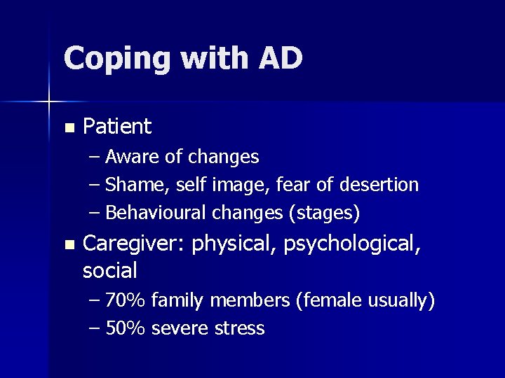 Coping with AD n Patient – Aware of changes – Shame, self image, fear Coping with AD n Patient – Aware of changes – Shame, self image, fear
