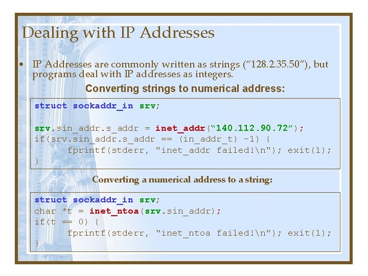 Dealing with IP Addresses • IP Addresses are commonly written as strings (“ 128. Dealing with IP Addresses • IP Addresses are commonly written as strings (“ 128.