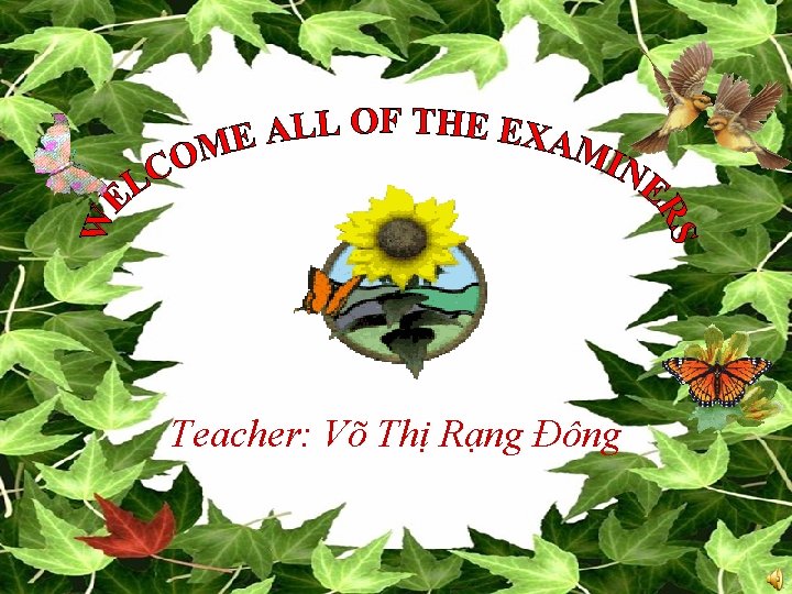 Teacher: Võ Thị Rạng Đông 