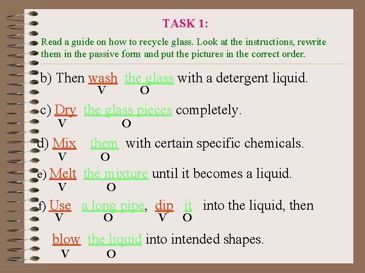 TASK 1: Read a guide on how to recycle glass. Look at the instructions,