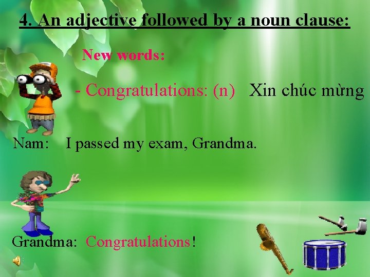 4. An adjective followed by a noun clause: New words: - Congratulations: (n) Xin