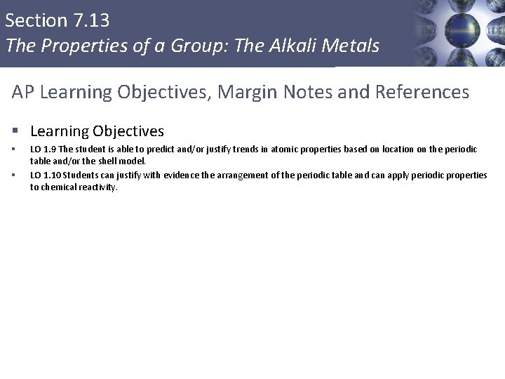 Section 7. 13 The Properties of a Group: The Alkali Metals AP Learning Objectives,