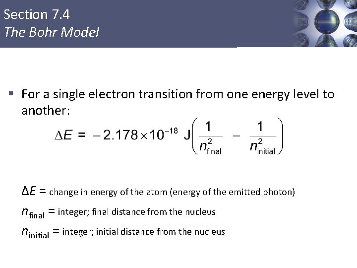 Section 7. 4 The Bohr Model § For a single electron transition from one
