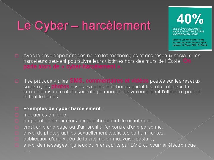 Le Cyber – harcèlement � Avec le développement des nouvelles technologies et des réseaux