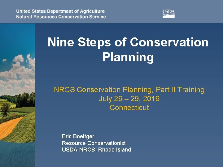 Nine Steps of Conservation Planning NRCS Conservation Planning, Part II Training July 26 –