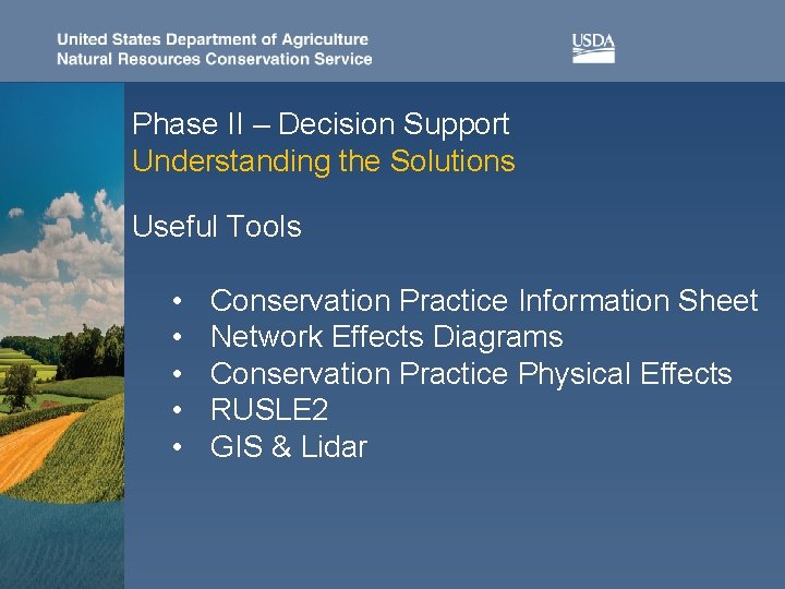 Phase II – Decision Support Understanding the Solutions Useful Tools • • • Conservation
