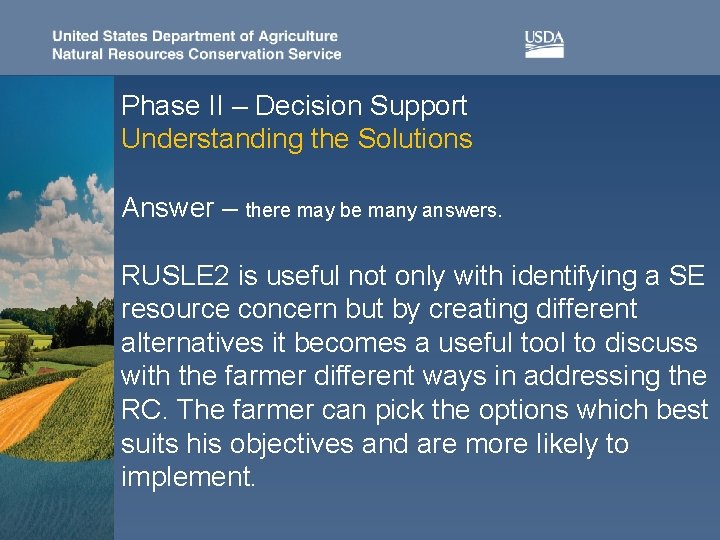 Phase II – Decision Support Understanding the Solutions Answer – there may be many
