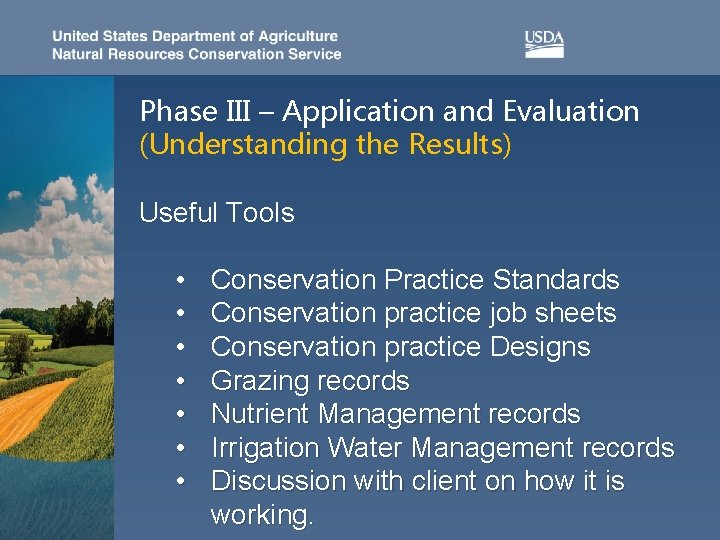 Phase III – Application and Evaluation (Understanding the Results) Useful Tools • • Conservation