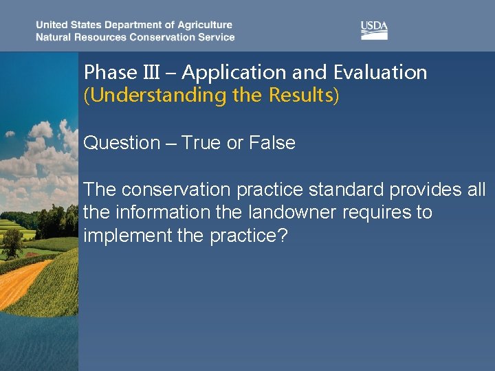 Phase III – Application and Evaluation (Understanding the Results) Question – True or False