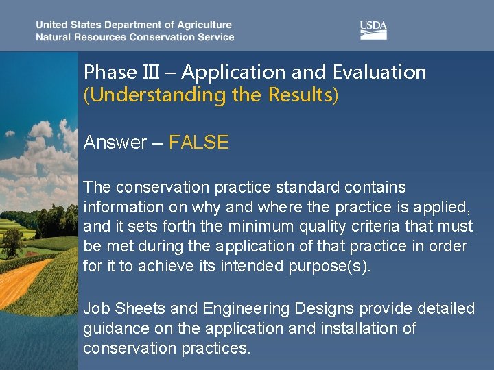 Phase III – Application and Evaluation (Understanding the Results) Answer – FALSE The conservation
