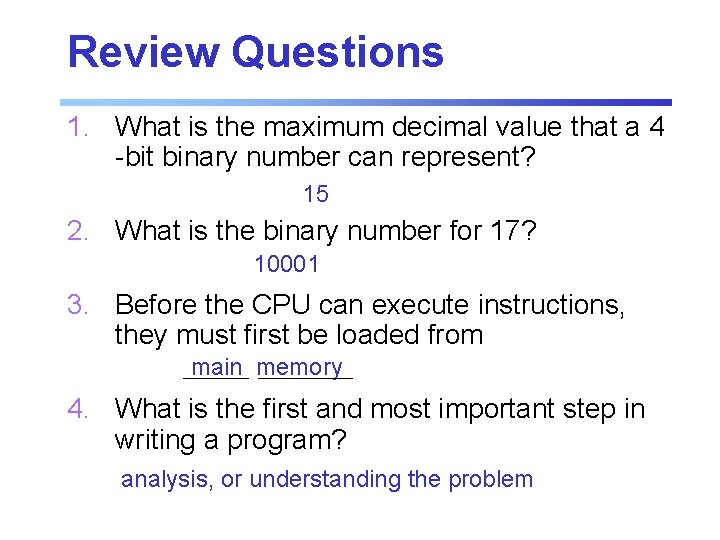 Review Questions 1. What is the maximum decimal value that a 4 -bit binary Review Questions 1. What is the maximum decimal value that a 4 -bit binary