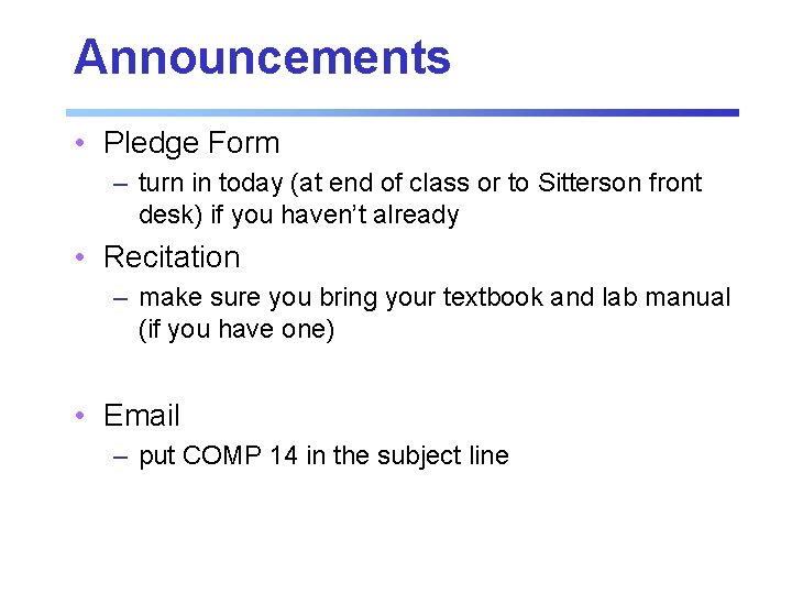 Announcements • Pledge Form – turn in today (at end of class or to Announcements • Pledge Form – turn in today (at end of class or to