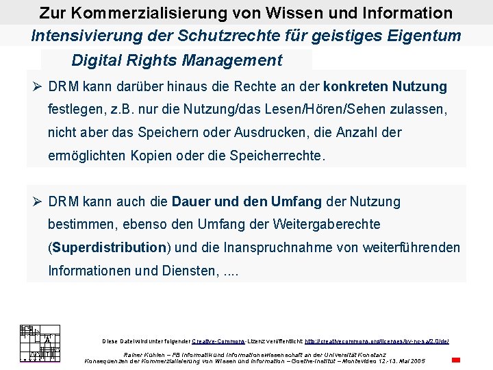 Zur Kommerzialisierung von Wissen und Information Intensivierung der Schutzrechte für geistiges Eigentum Digital Rights