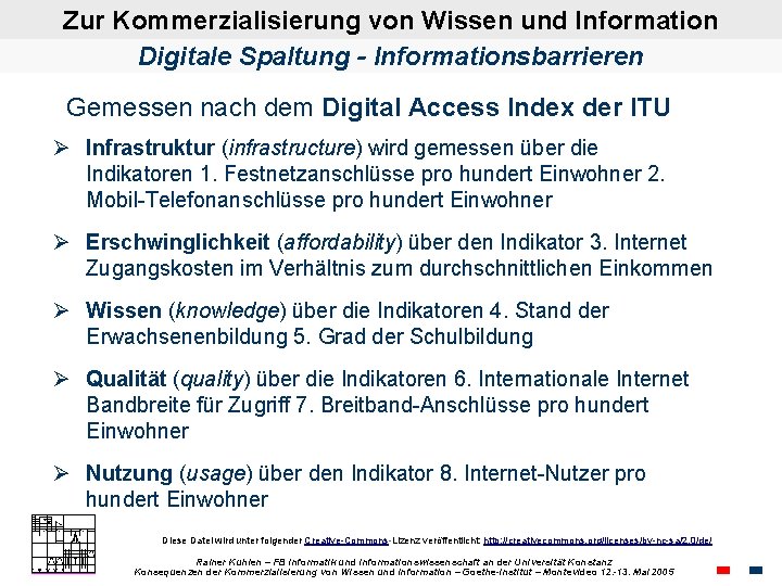 Zur Kommerzialisierung von Wissen und Information Digitale Spaltung - Informationsbarrieren Gemessen nach dem Digital