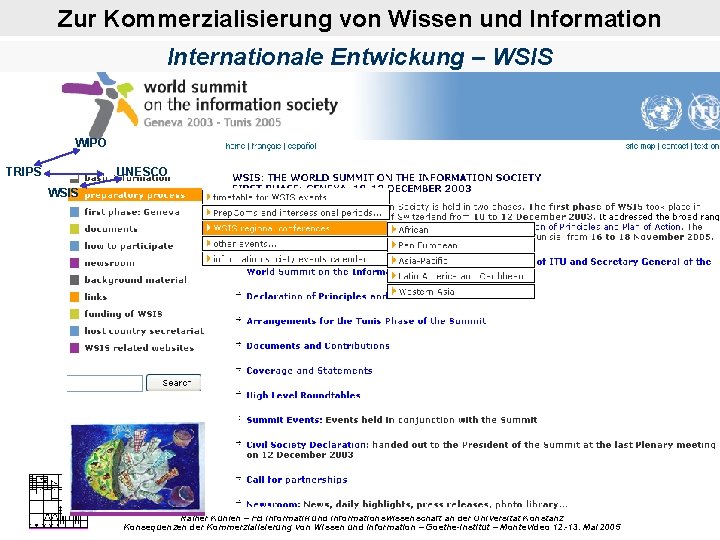 Zur Kommerzialisierung von Wissen und Information Internationale Entwickung – WSIS WIPO TRIPS UNESCO WSIS