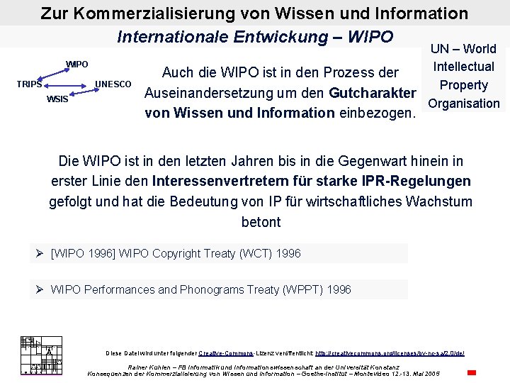 Zur Kommerzialisierung von Wissen und Information Internationale Entwickung – WIPO TRIPS UNESCO WSIS UN