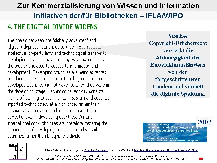 Zur Kommerzialisierung von Wissen und Information Initiativen der/für Bibliotheken – IFLA/WIPO Starkes Copyright/Urheberrecht verstärkt