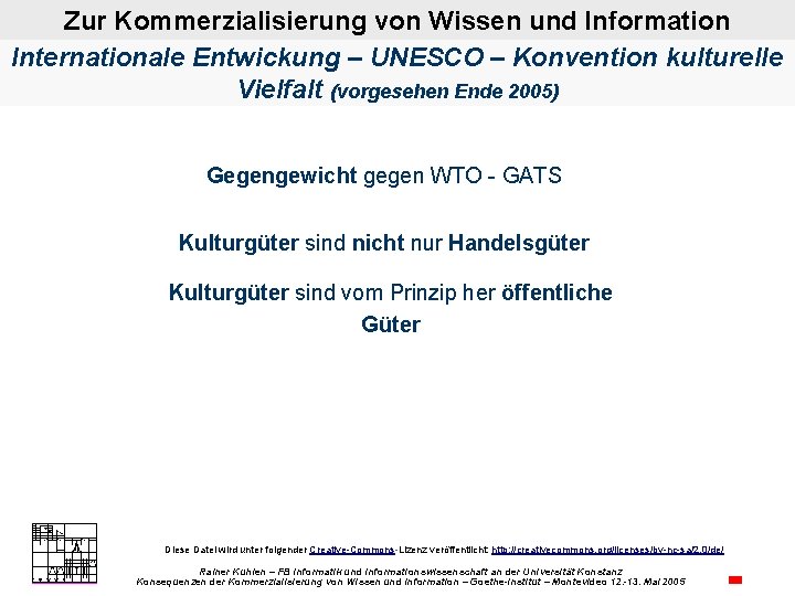 Zur Kommerzialisierung von Wissen und Information Internationale Entwickung – UNESCO – Konvention kulturelle Vielfalt